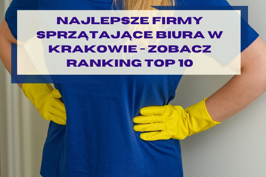 Najlepsze firmy sprzątające biura w Krakowie